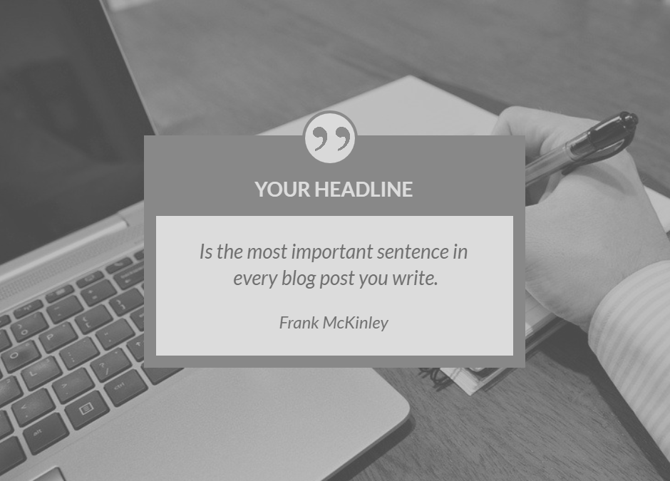 Three Powerful Strategies That Ensure You Write Better Headlines Right Now